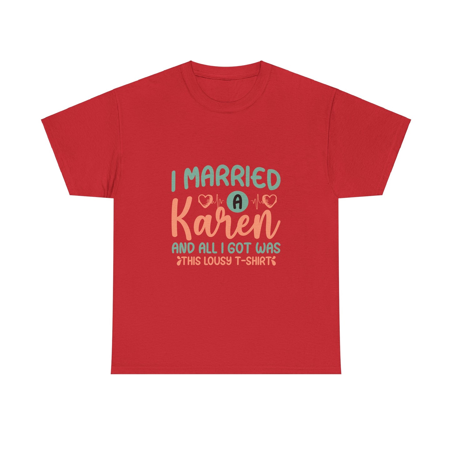 Karen's Collection T-shirt | Unisex Heavy Cotton Tee | I Married A Karen And I Got... Printify