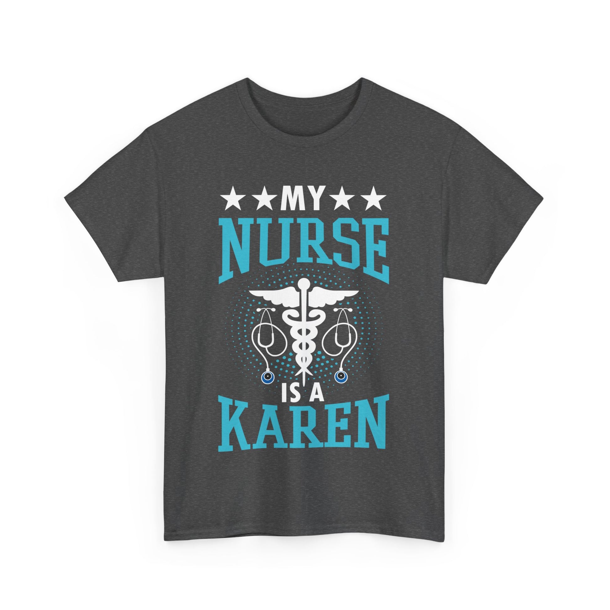 The Karens Collection T-shirts | Unisex Heavy Cotton Tee | My Nurse Is A Karen Printify