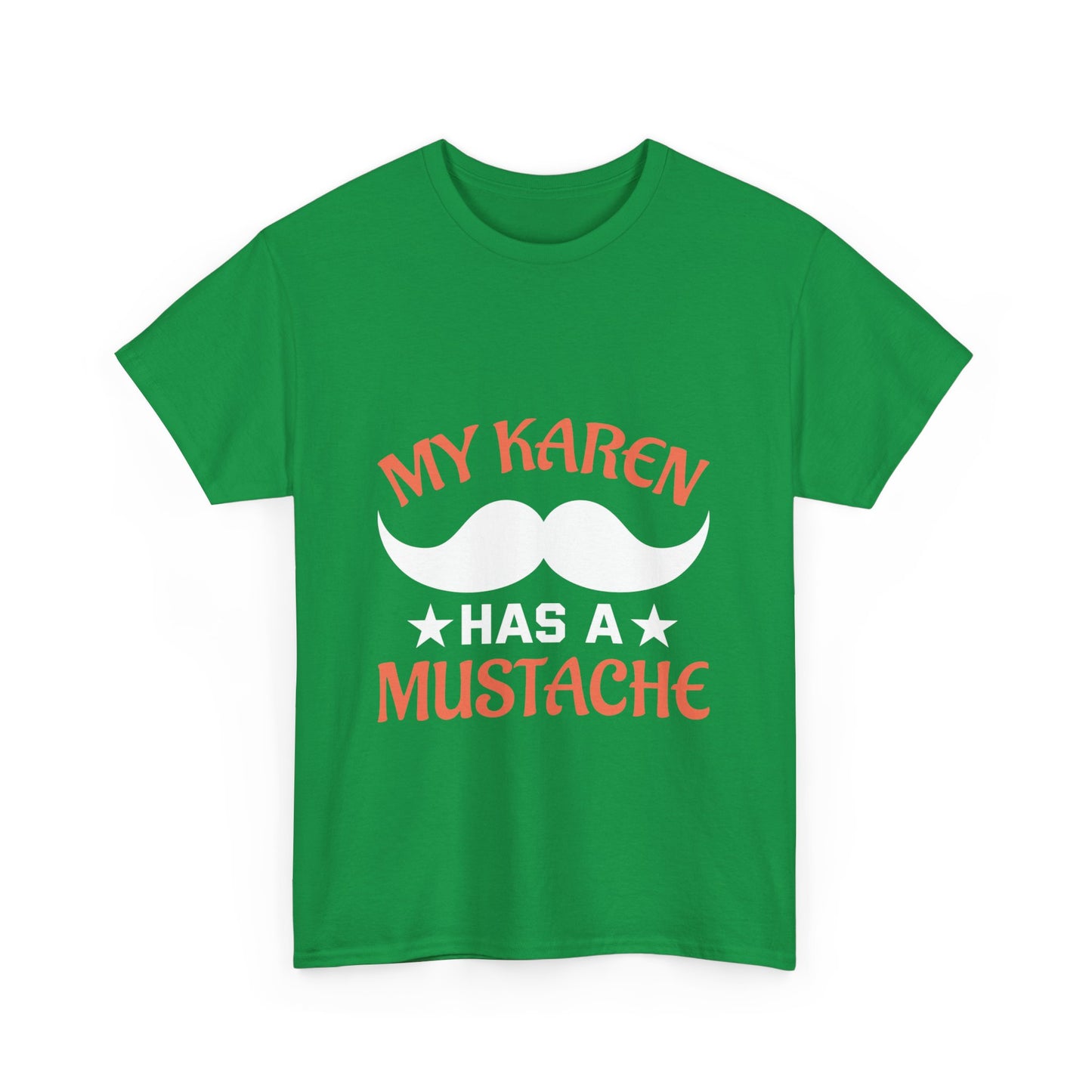 The Karens Collection T-shirts | Unisex Heavy Cotton Tee | My Karen Has A Mustache Printify