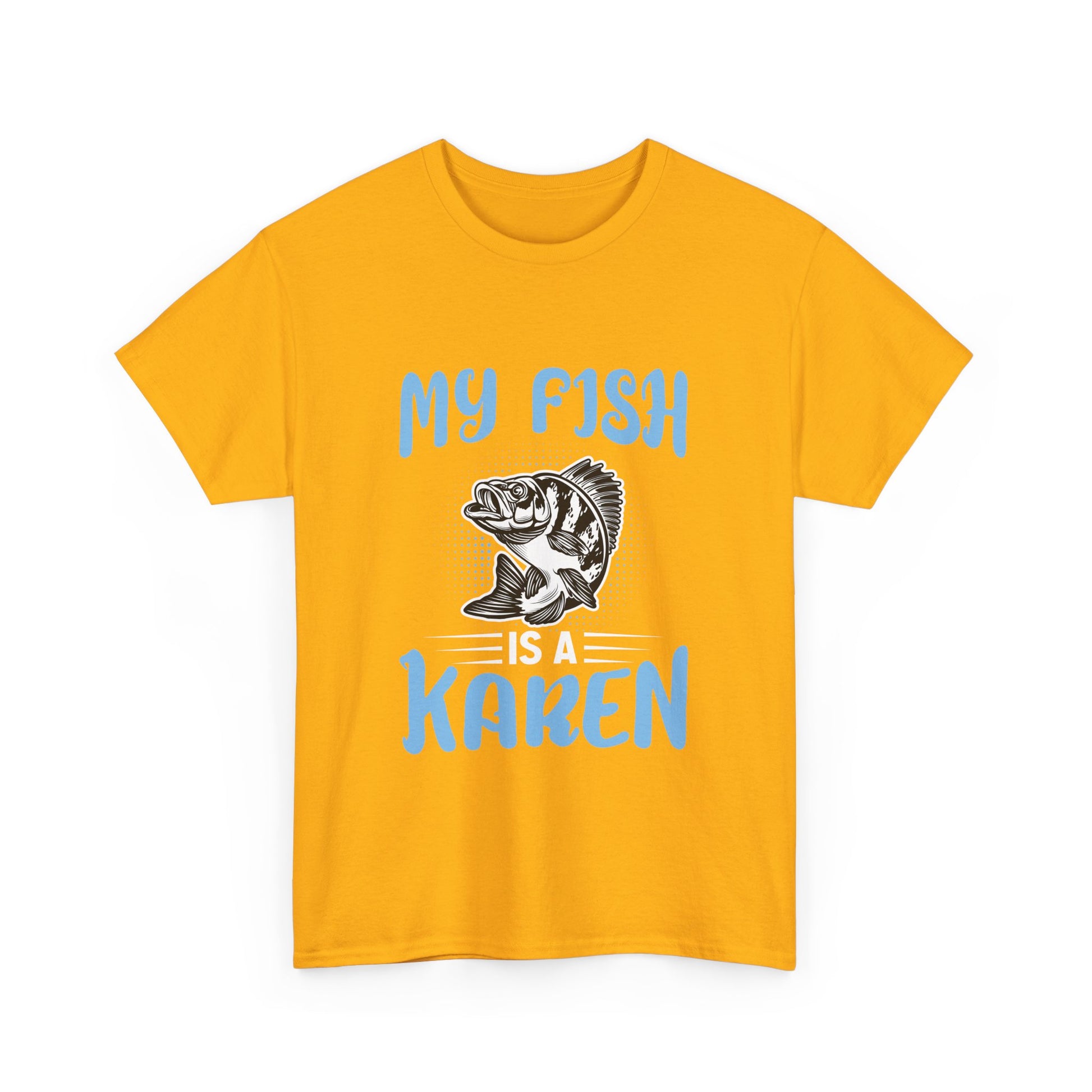 The Karens Collection T-shirts | Unisex Heavy Cotton Tee | My Fish Is A Karen Printify