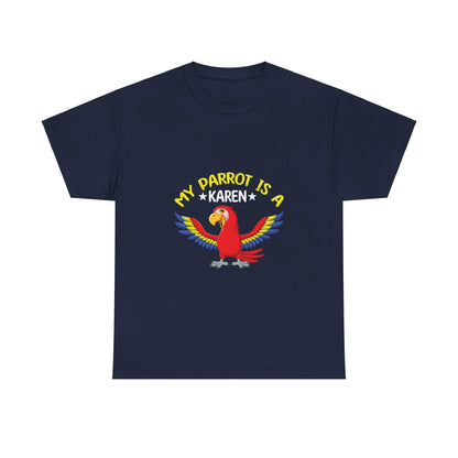 The Karens Collection T-shirts | Unisex Heavy Cotton Tee | My Parrot Is A Karen Printify