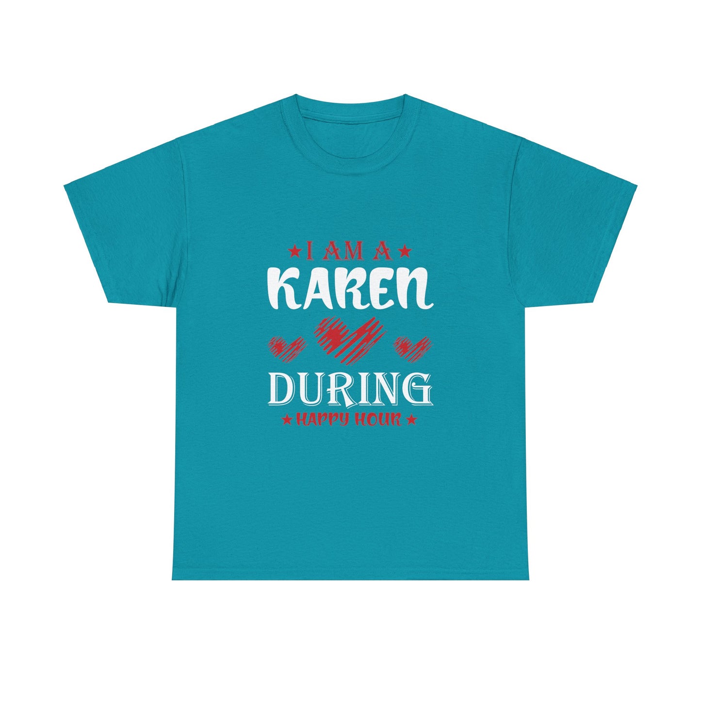 The Karens Collection T-shirts | Unisex Heavy Cotton Tee | I Am A Karen During Happy Hour Printify