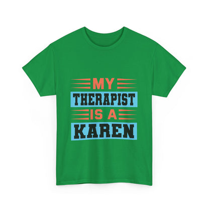 The Karens Collection T-shirts | Unisex Heavy Cotton Tee | My Therapist Is A Karen Printify