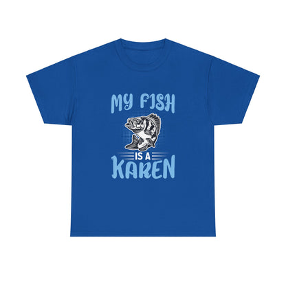 The Karens Collection T-shirts | Unisex Heavy Cotton Tee | My Fish Is A Karen Printify