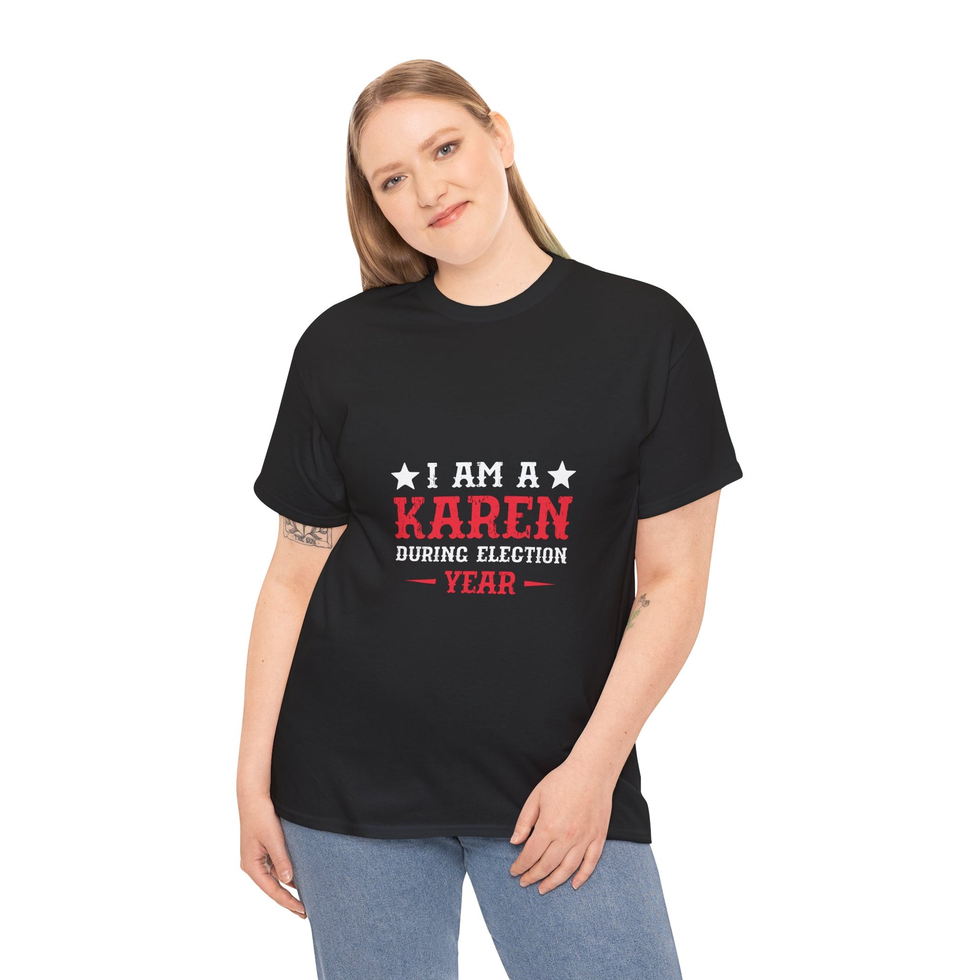 I Am A Karen During Election Year Funny Novelty Tee for Humor Lover Printify