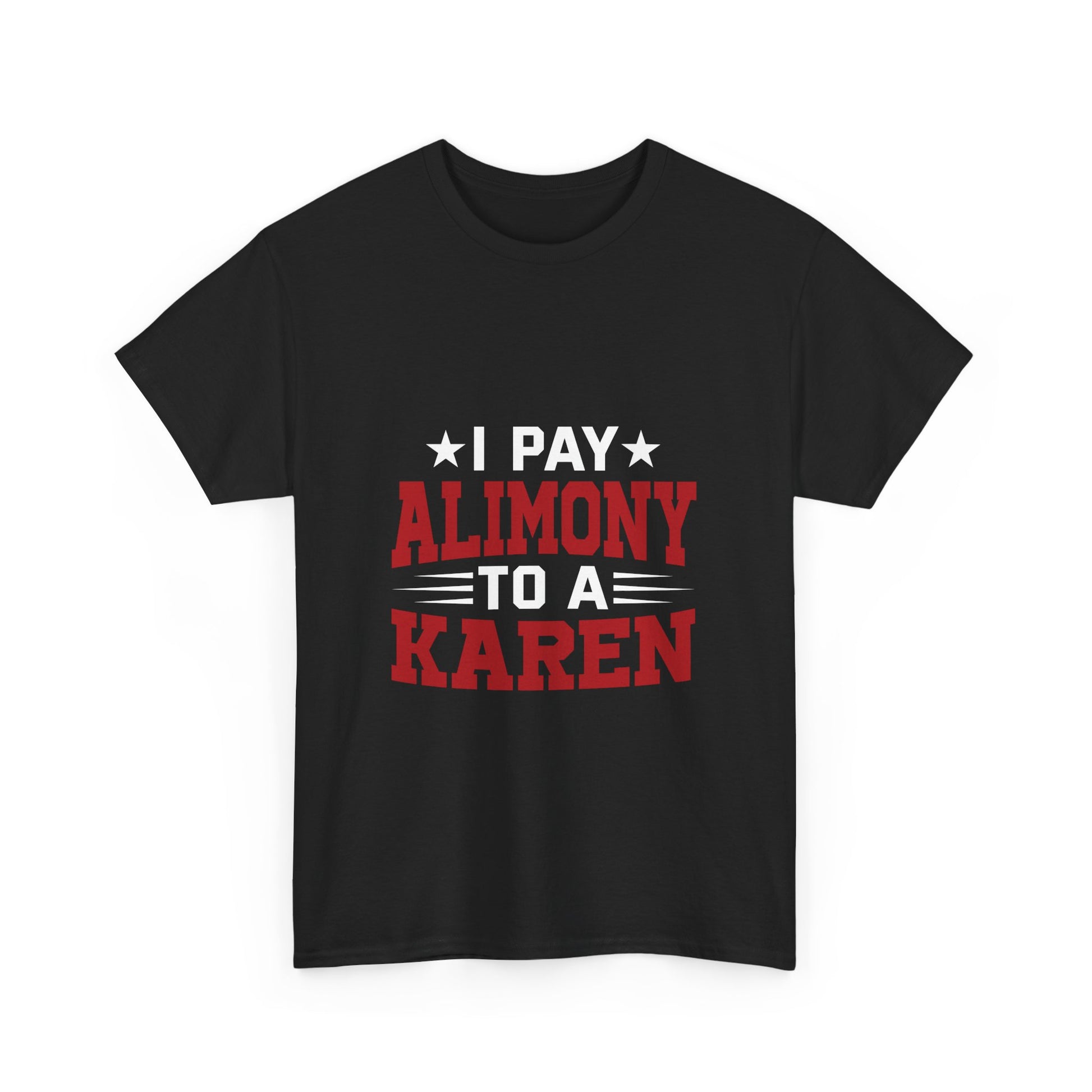 Karen's Collection T-shirt | Unisex Heavy Cotton Tee | I Pay Alimony To A Karen Printify