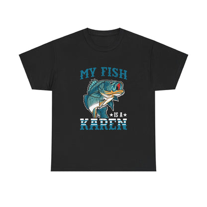 The Karens Collection T-shirts | Unisex Heavy Cotton Tee | My Fish Is A Karen Printify