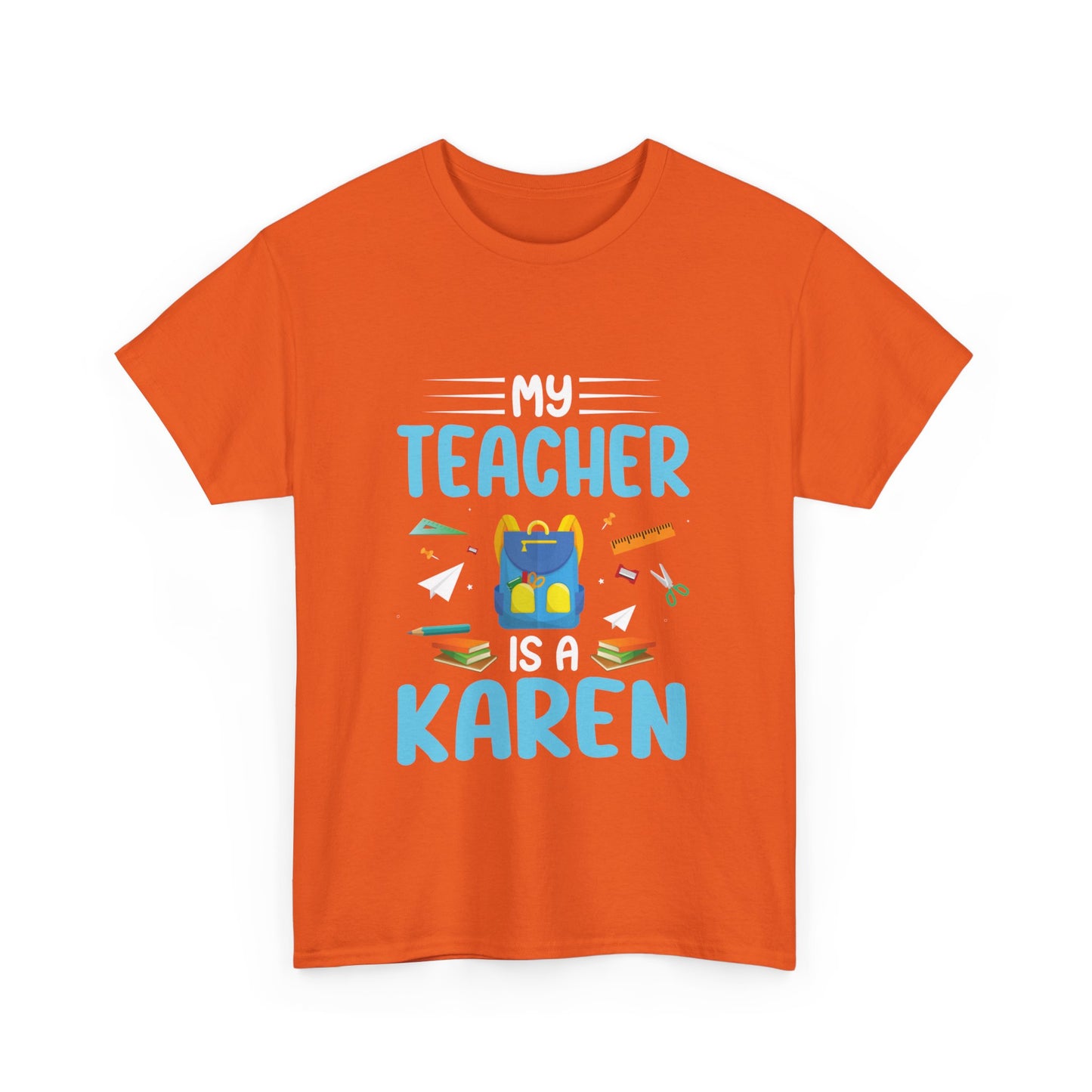 The Karens Collection T-shirts | Unisex Heavy Cotton Tee | My Teacher Is A Karen Printify