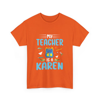 The Karens Collection T-shirts | Unisex Heavy Cotton Tee | My Teacher Is A Karen Printify