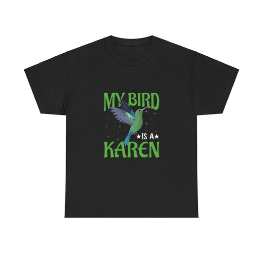 The Karens Collection T-shirts | Unisex Heavy Cotton Tee | My Bird Is A Karen Printify