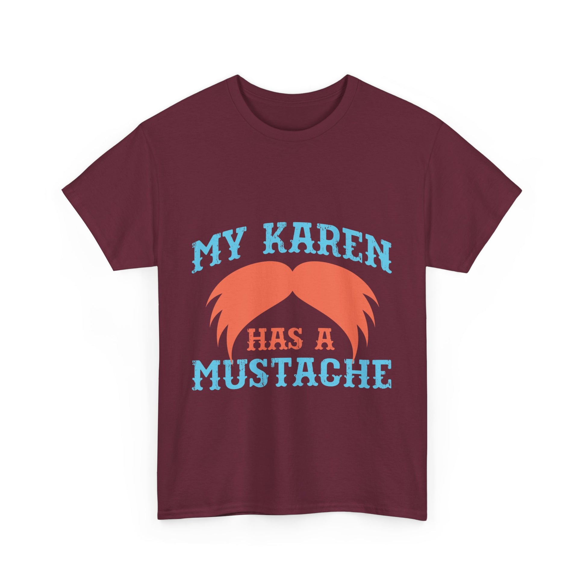 The Karens Collection T-shirts | Unisex Heavy Cotton Tee | My Karen Has A Mustache Printify