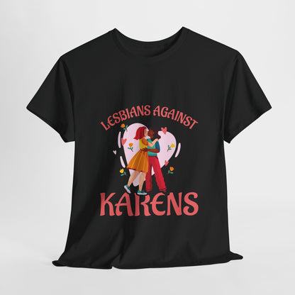 The Karens Collection T-shirts | Unisex Heavy Cotton Tee | Lesbians Against Karen Printify