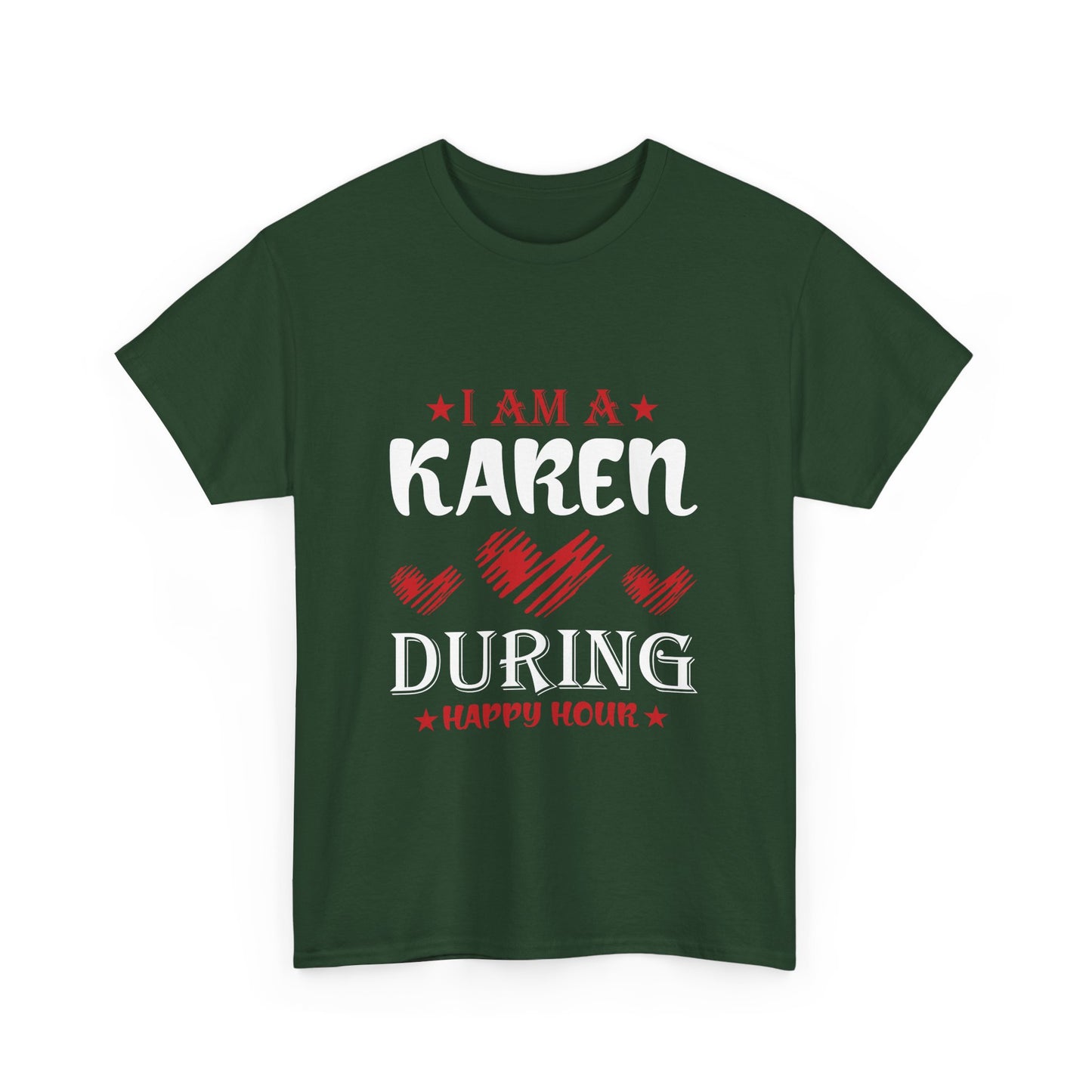 The Karens Collection T-shirts | Unisex Heavy Cotton Tee | I Am A Karen During Happy Hour Printify