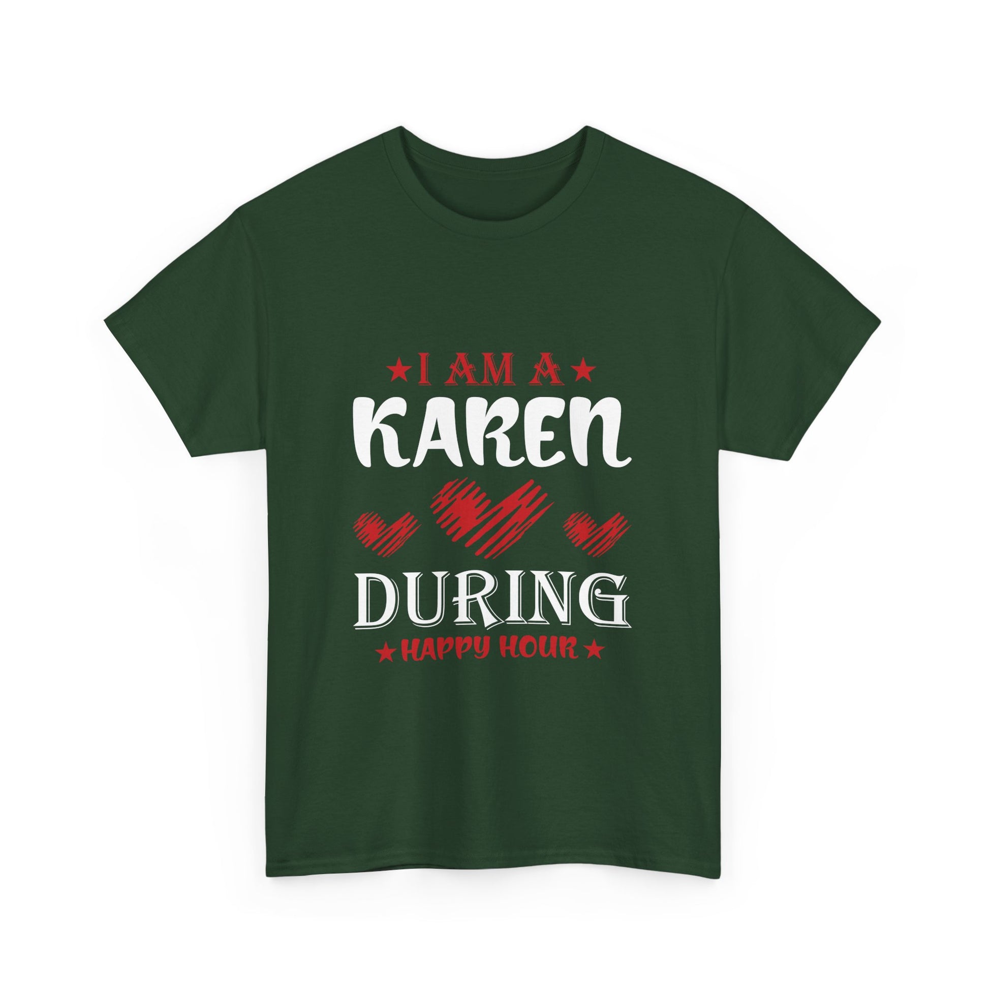 The Karens Collection T-shirts | Unisex Heavy Cotton Tee | I Am A Karen During Happy Hour Printify