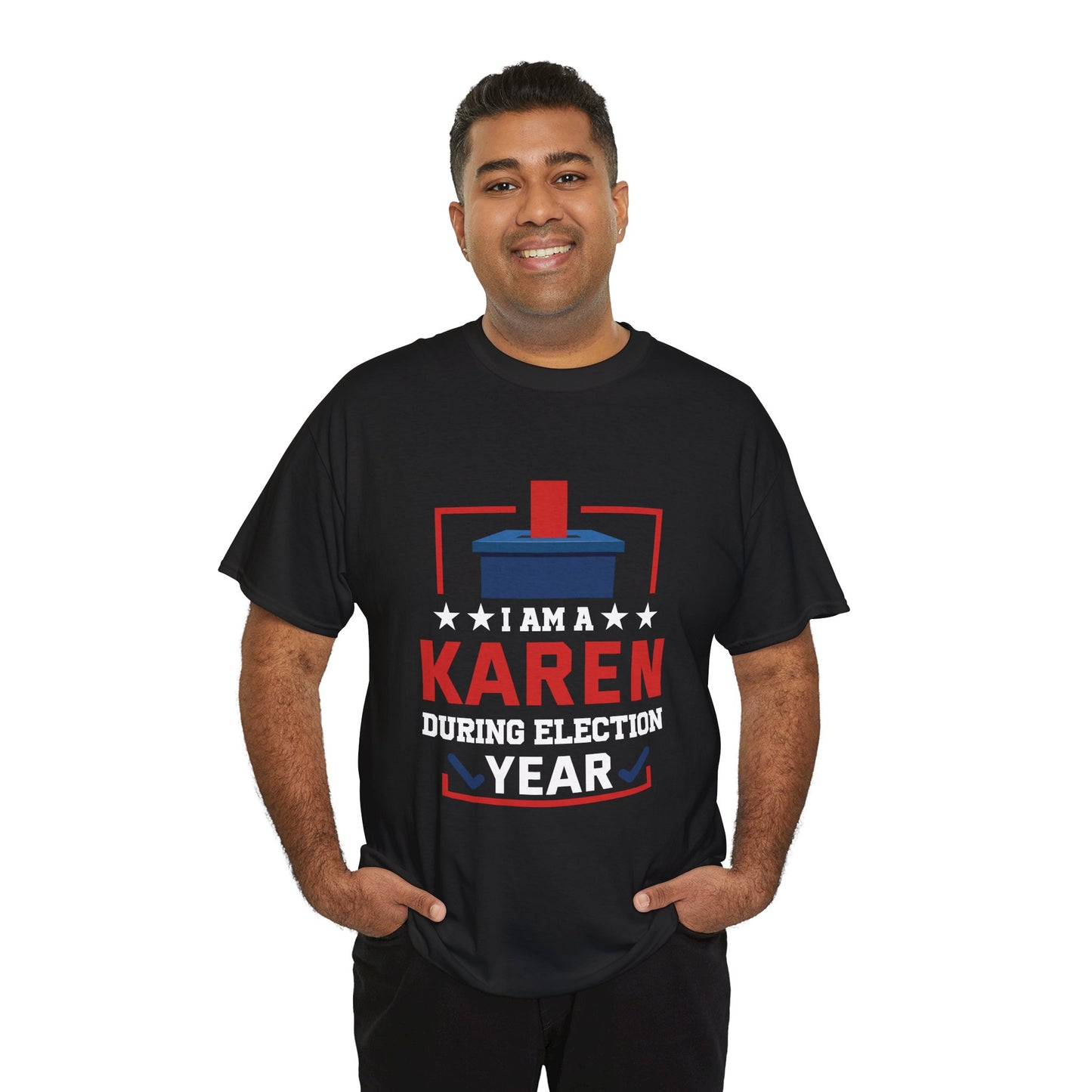 I Am A Karen During Election Year Funny Novelty Tee for Gift Printify