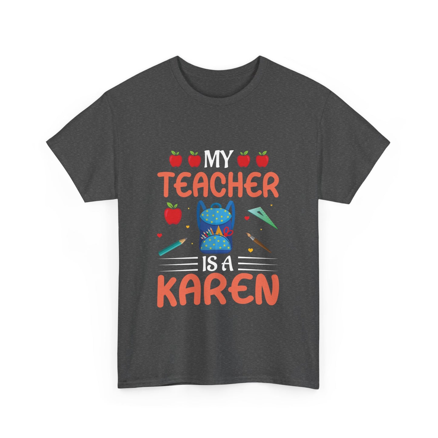 The Karens Collection T-shirts | Unisex Heavy Cotton Tee | My Teacher Is A Karen Printify