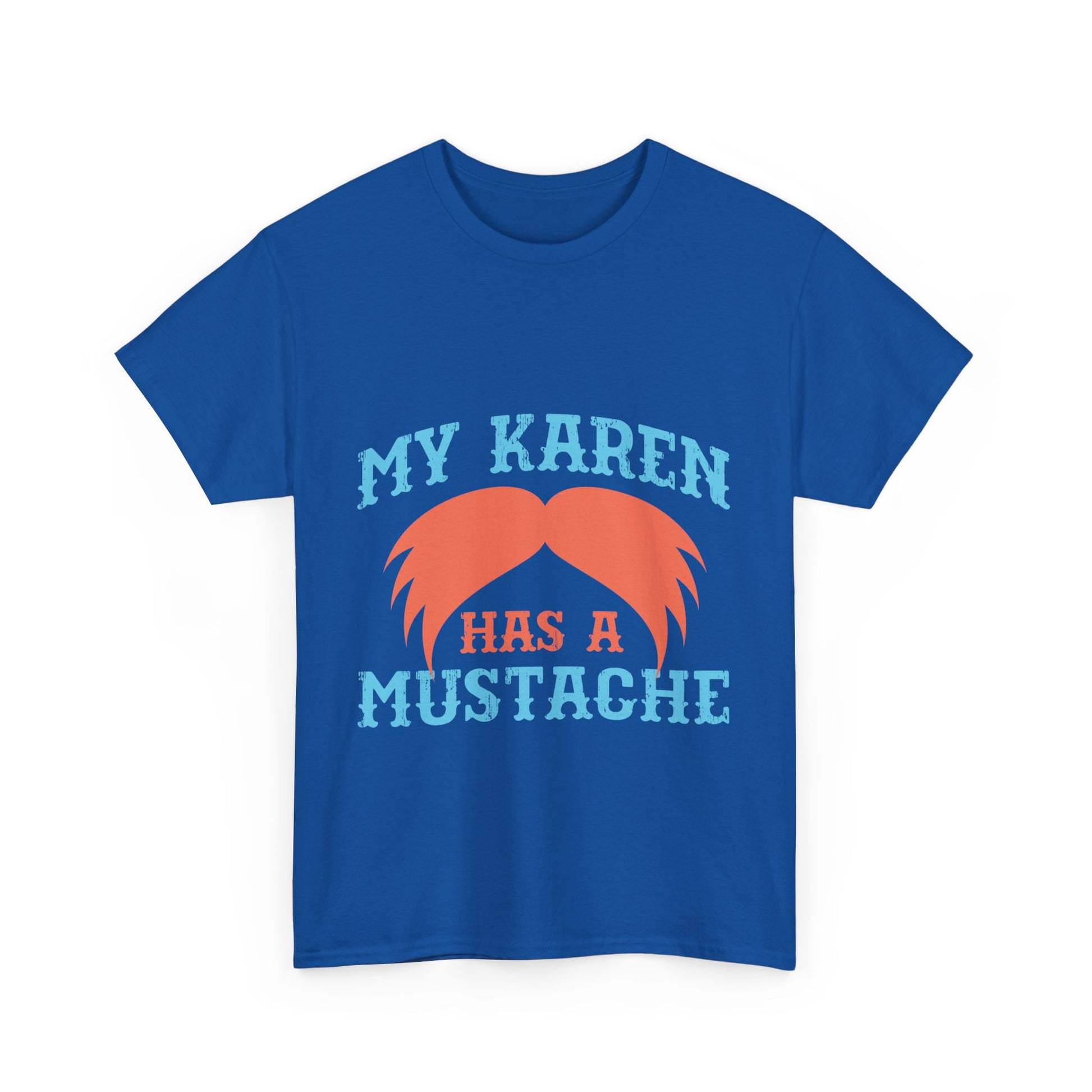 The Karens Collection T-shirts | Unisex Heavy Cotton Tee | My Karen Has A Mustache Printify