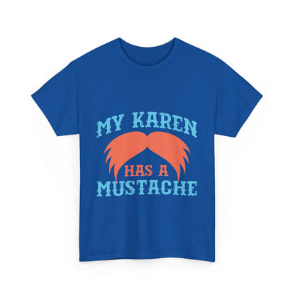 The Karens Collection T-shirts | Unisex Heavy Cotton Tee | My Karen Has A Mustache Printify