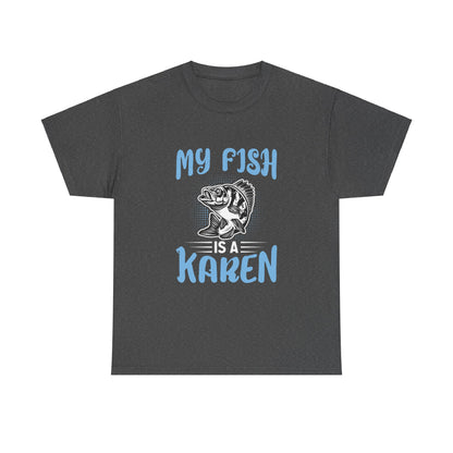 The Karens Collection T-shirts | Unisex Heavy Cotton Tee | My Fish Is A Karen Printify