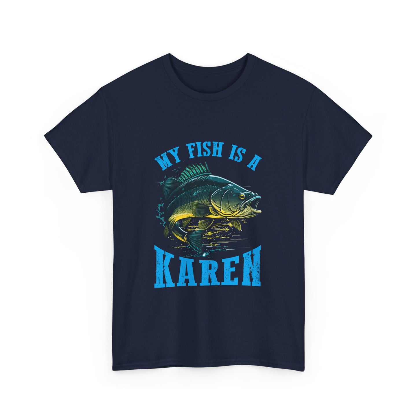 The Karens Collection T-shirts | Unisex Heavy Cotton Tee | My Fish Is A Karen Printify