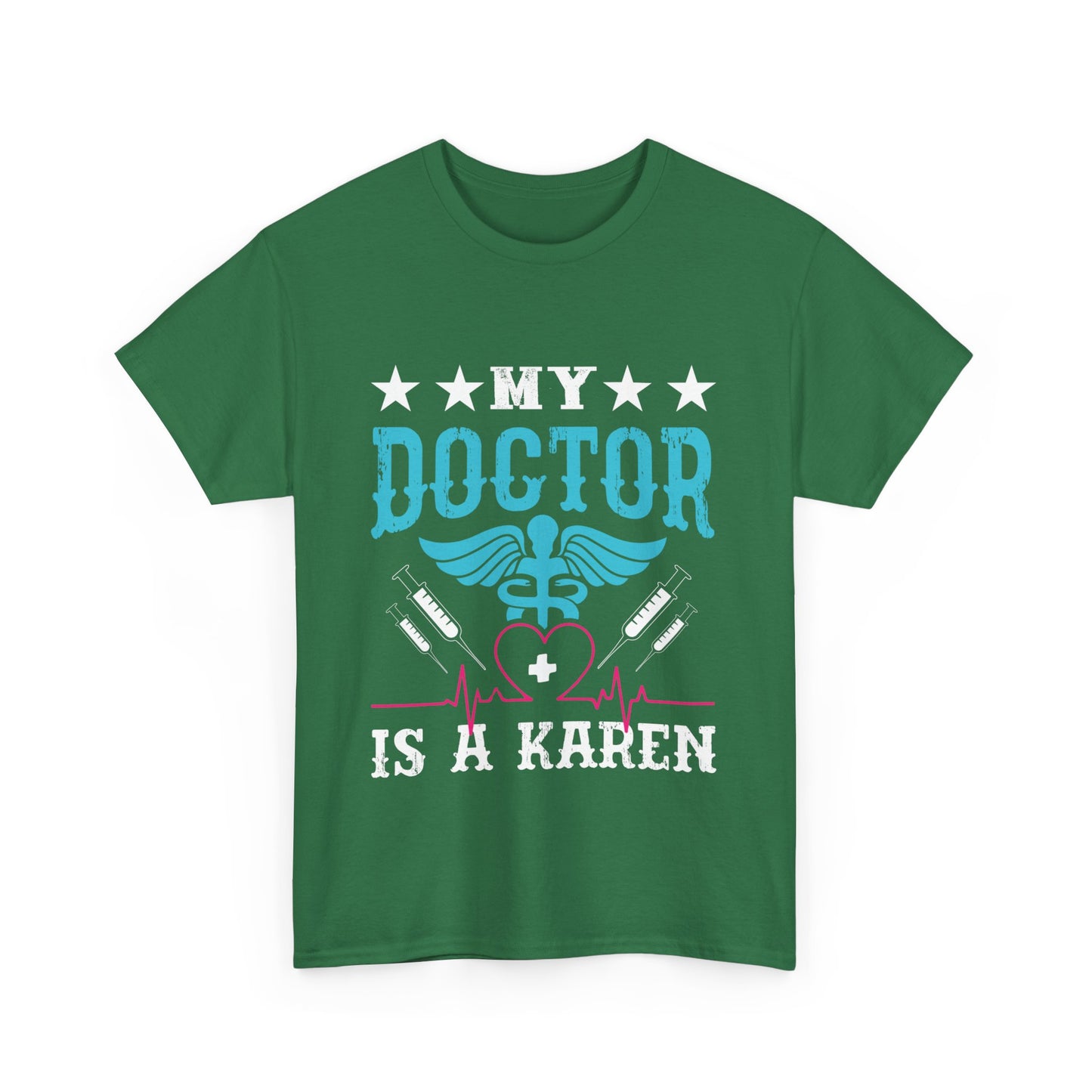 The Karens Collection T-shirts | Unisex Heavy Cotton Tee | My Doctor Is A Karen Printify