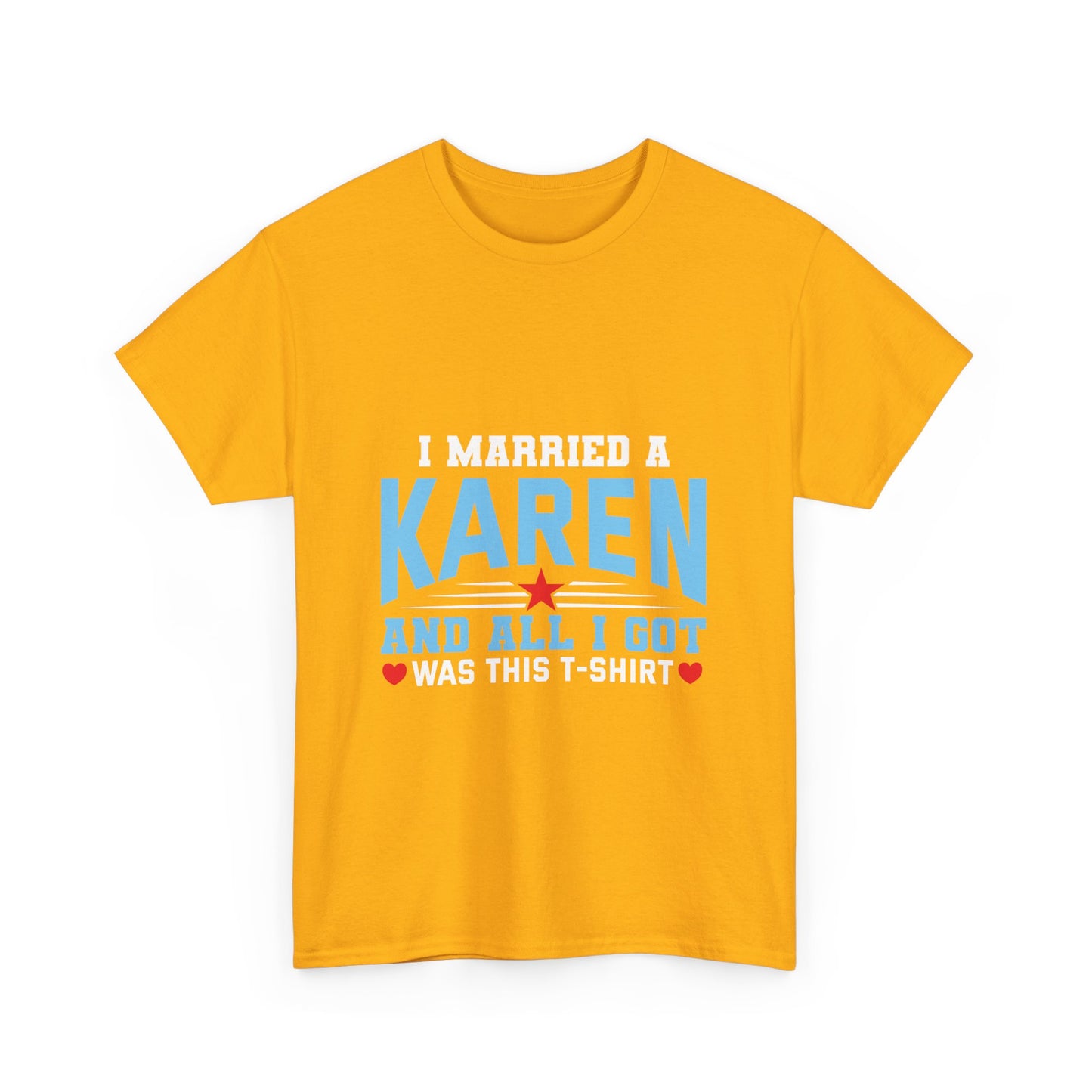 Karen's Collection T-shirt | Unisex Heavy Cotton Tee | I Married A Karen And I Got... Printify