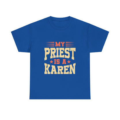 The Karens Collection T-shirts | Unisex Heavy Cotton Tee | My Priest Is A Karen Printify