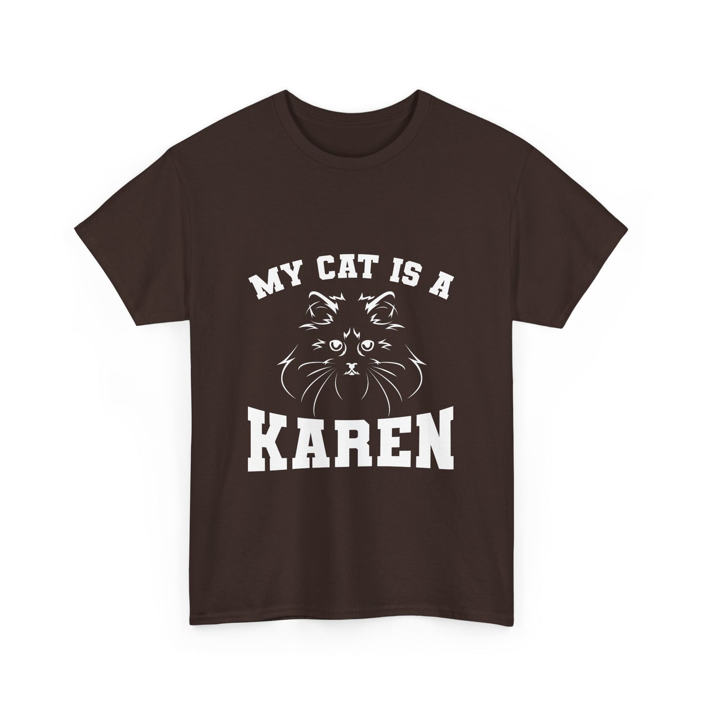 My Cat Is A Karen Humor Pet Love Gift Funny Tee Printify