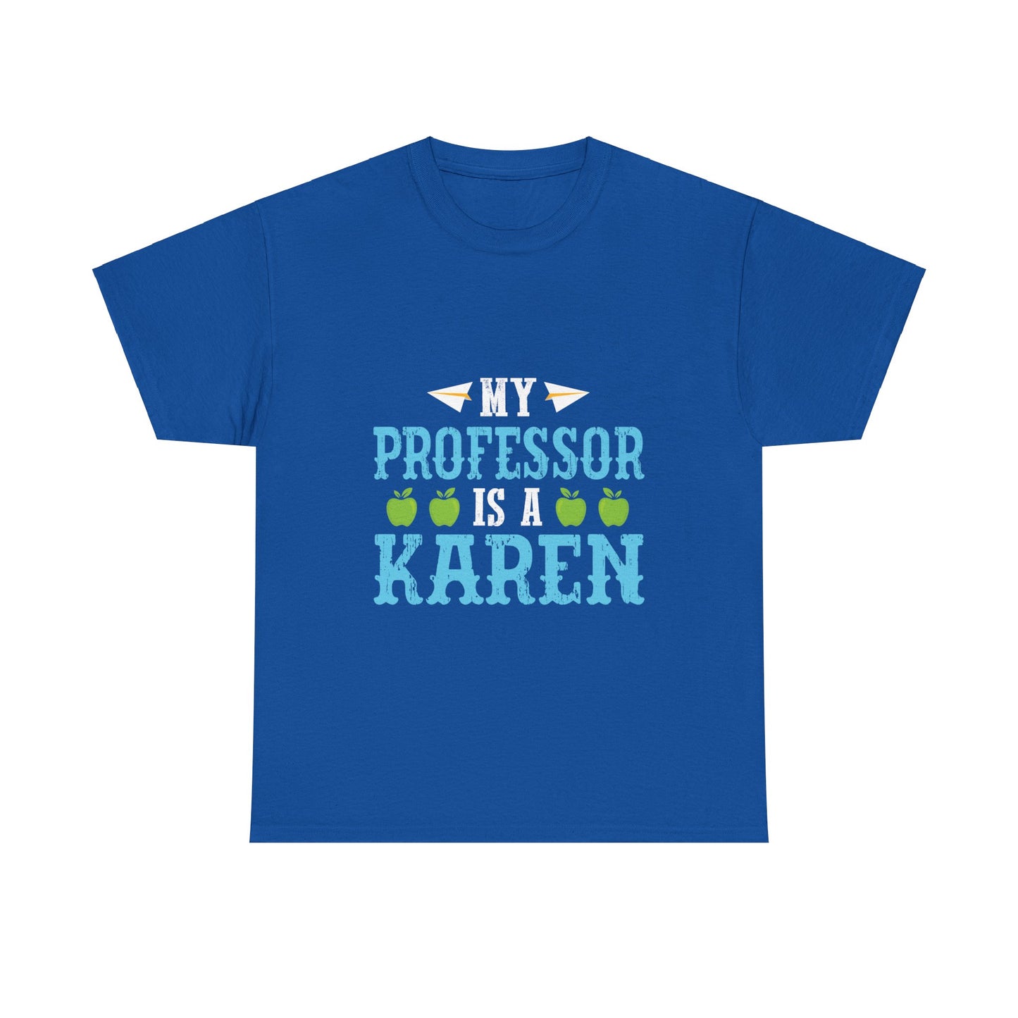 The Karens Collection T-shirts | Unisex Heavy Cotton Tee | My Professor Is A Karen Printify