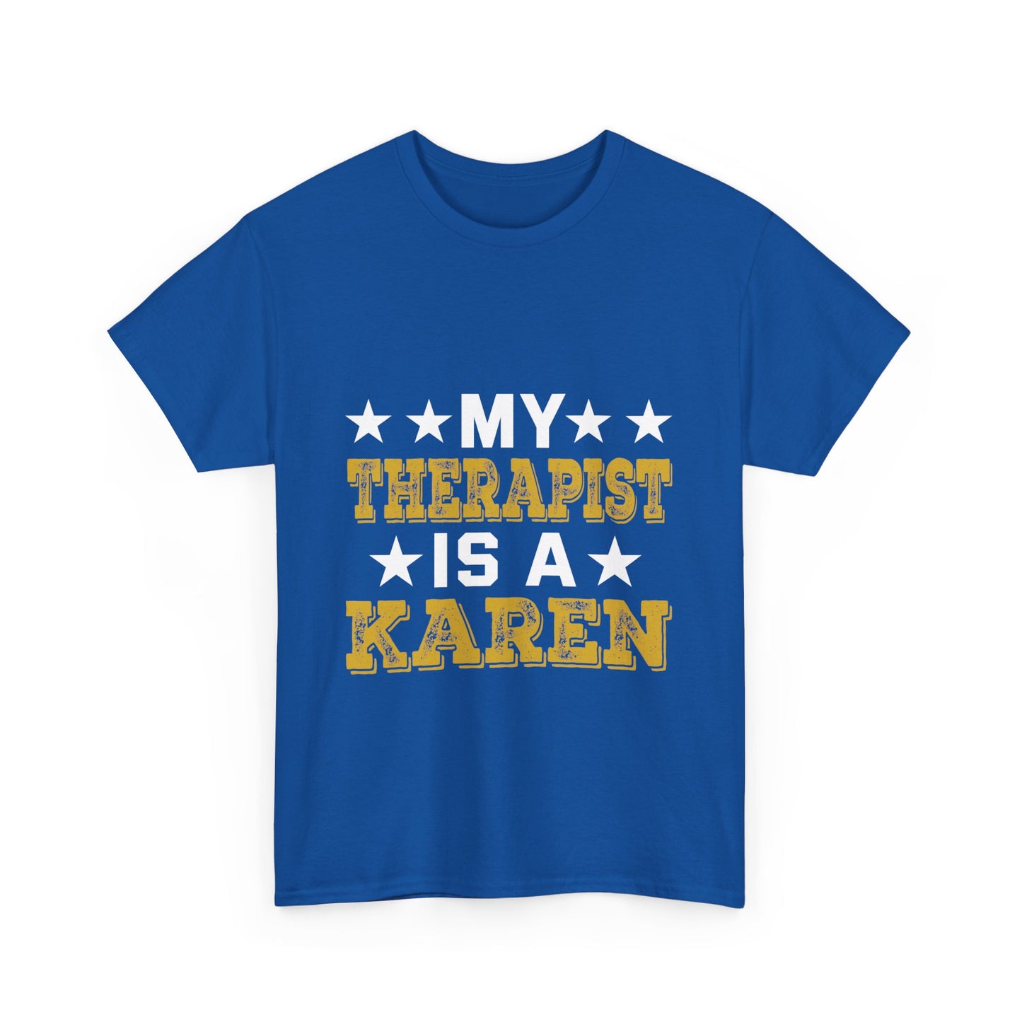 The Karens Collection T-shirts | Unisex Heavy Cotton Tee | My Therapist Is A Karen Printify