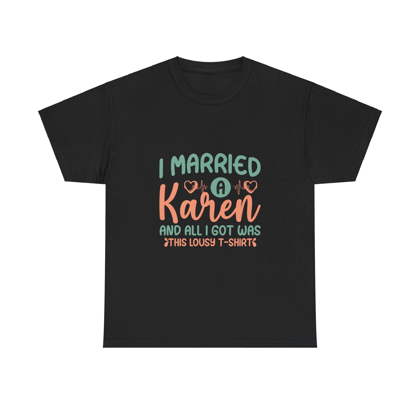 Karen's Collection T-shirt | Unisex Heavy Cotton Tee | I Married A Karen And I Got... Printify