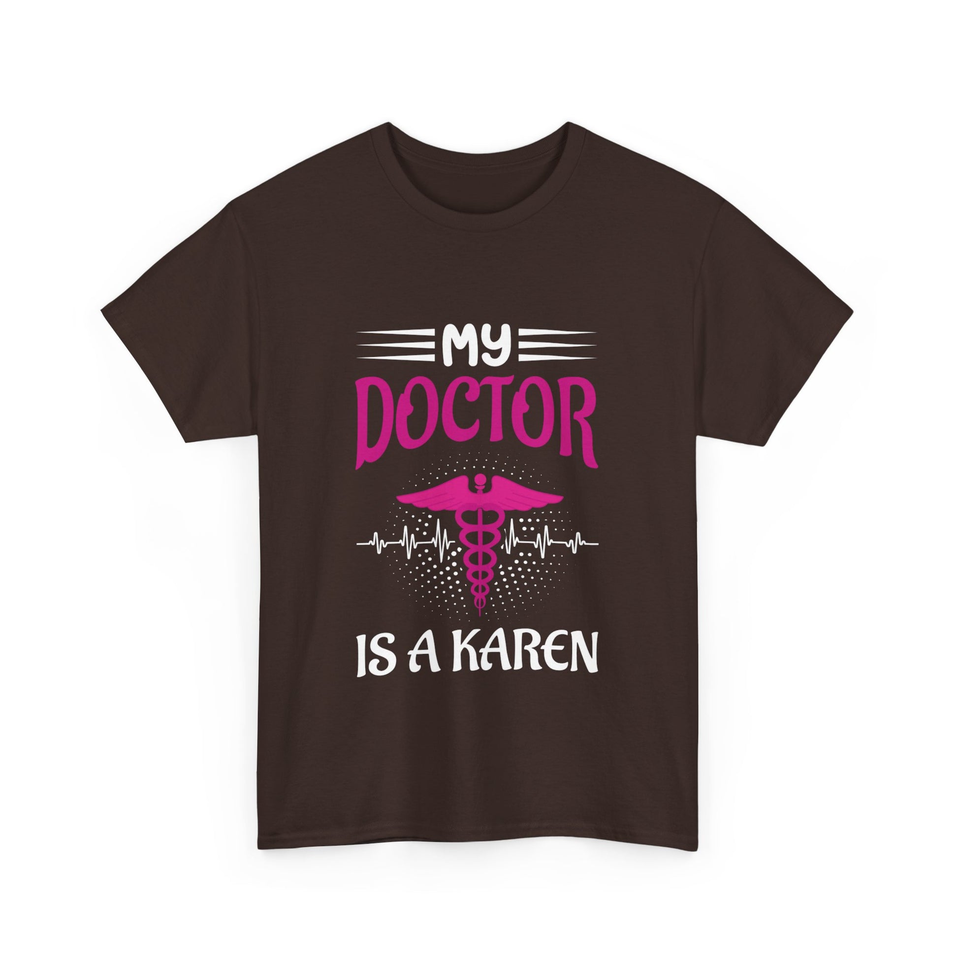 The Karens Collection T-shirts | Unisex Heavy Cotton Tee | My Doctor Is A Karen Printify
