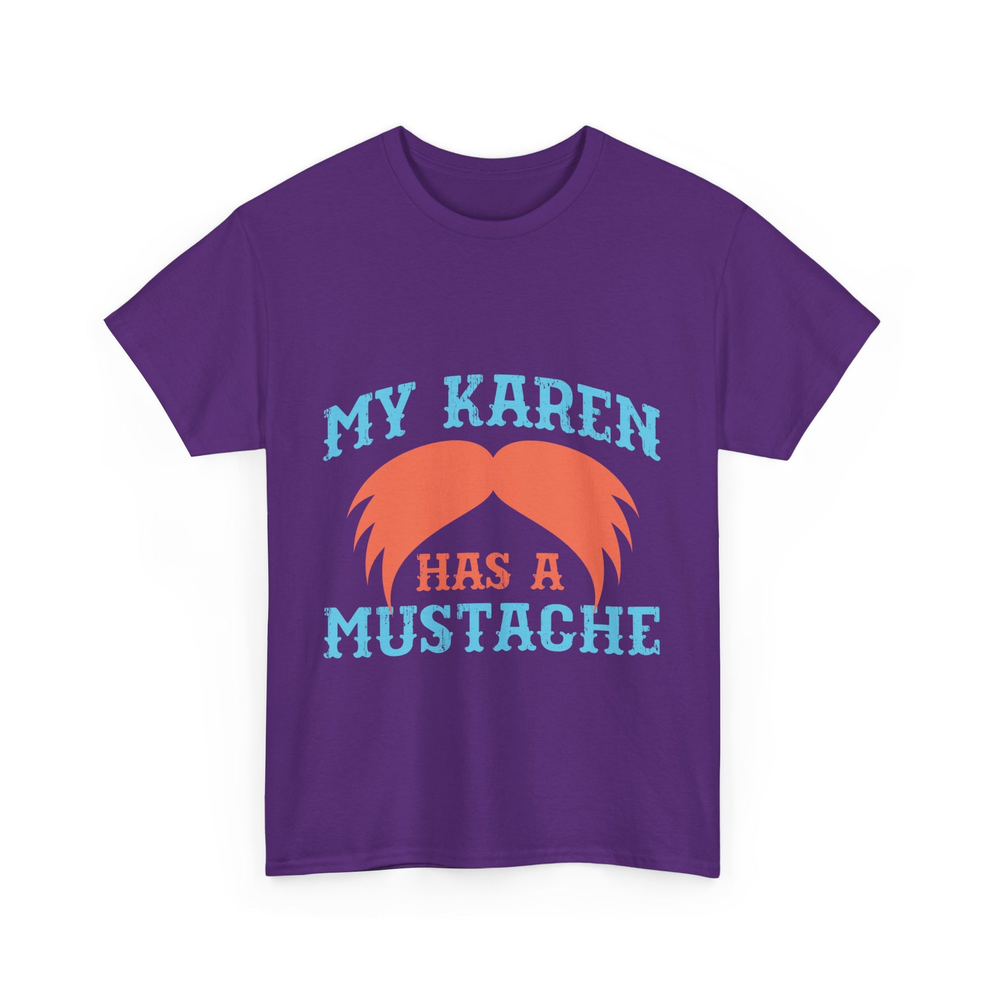 The Karens Collection T-shirts | Unisex Heavy Cotton Tee | My Karen Has A Mustache Printify