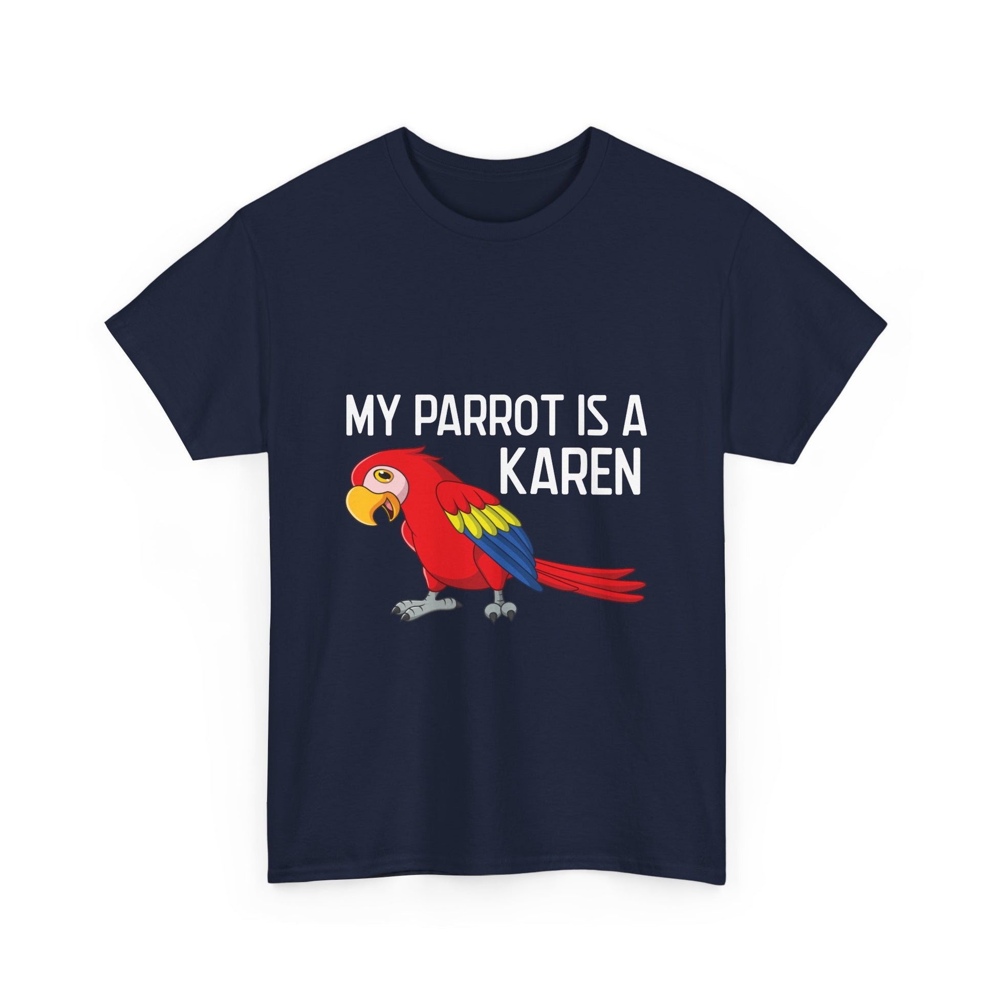 The Karens Collection T-shirts | Unisex Heavy Cotton Tee | My Parrot Is A Karen Printify