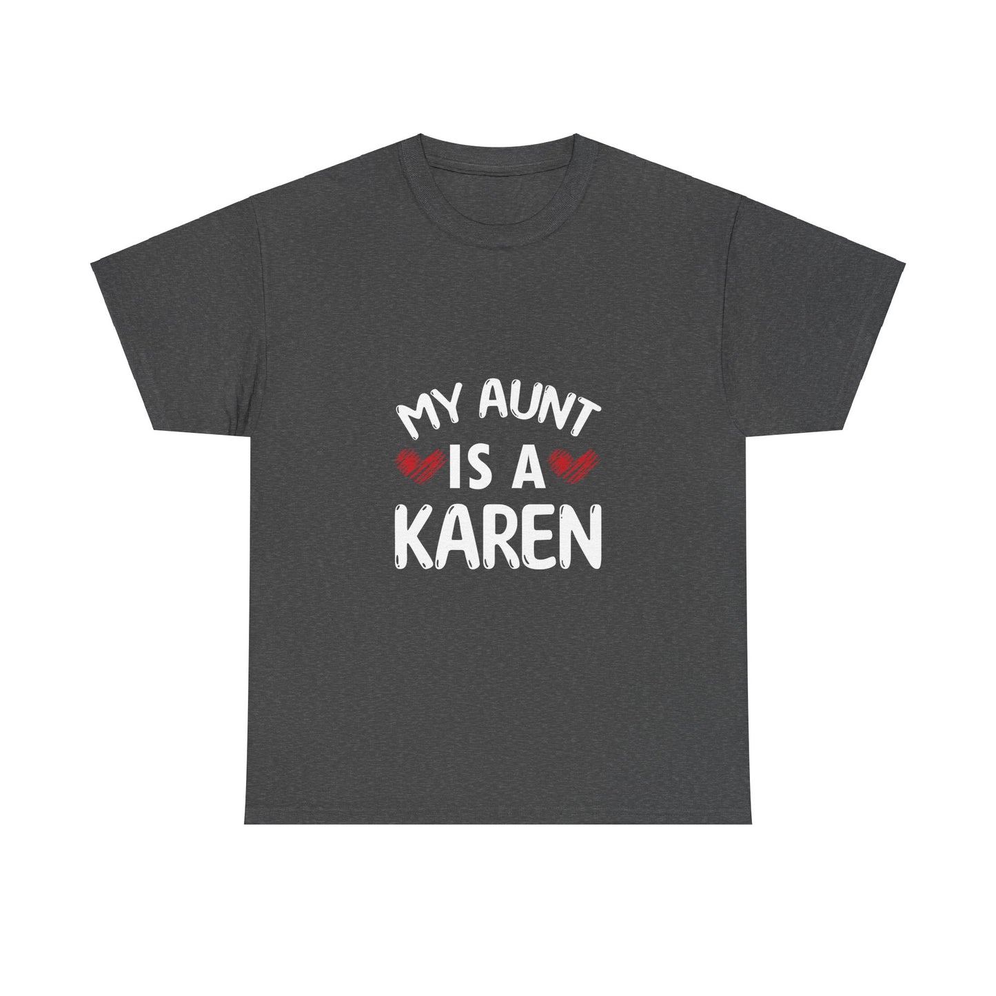 The Karens Collection T-shirts | Unisex Heavy Cotton Tee | My Aunt Is A Karen Printify