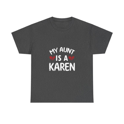 The Karens Collection T-shirts | Unisex Heavy Cotton Tee | My Aunt Is A Karen Printify