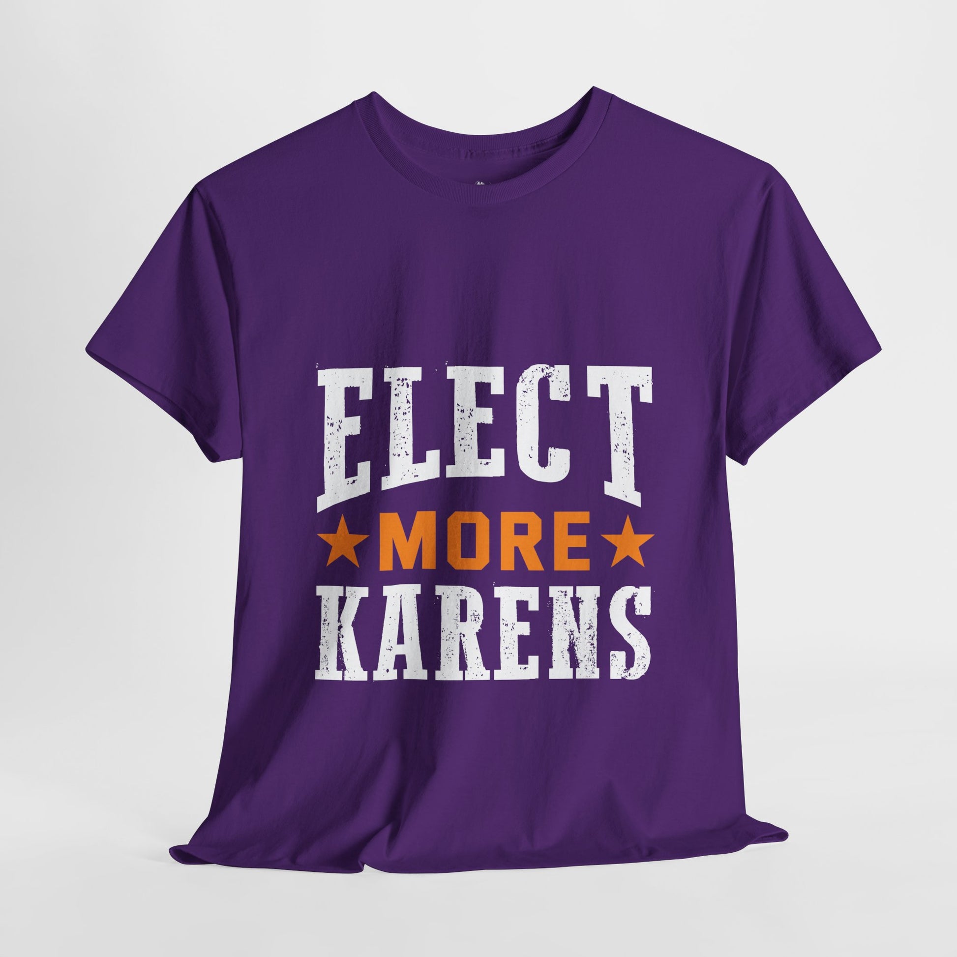 I Elect More Karens Funny Novelty Tee for Gift Printify