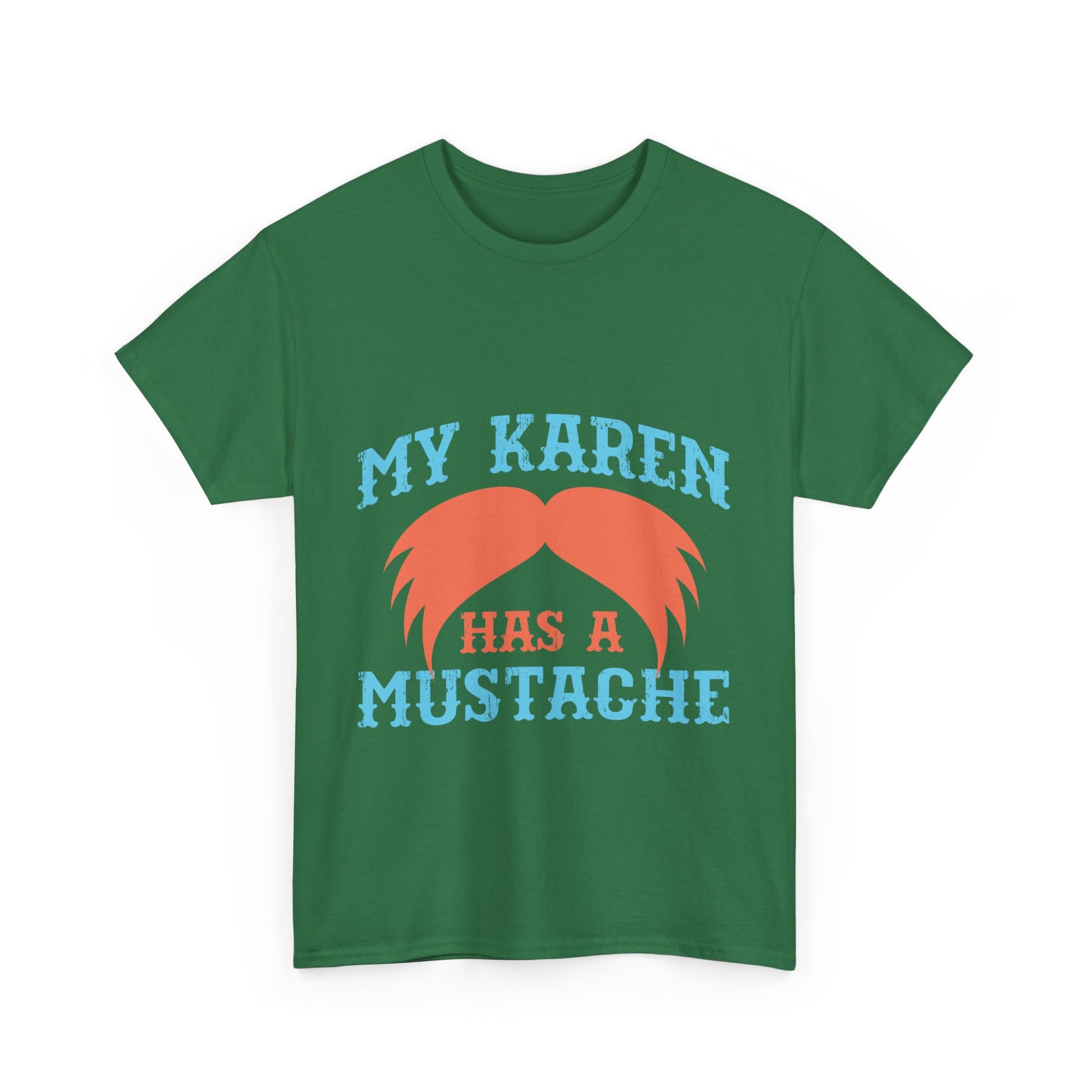 The Karens Collection T-shirts | Unisex Heavy Cotton Tee | My Karen Has A Mustache Printify