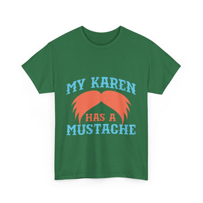 The Karens Collection T-shirts | Unisex Heavy Cotton Tee | My Karen Has A Mustache Printify