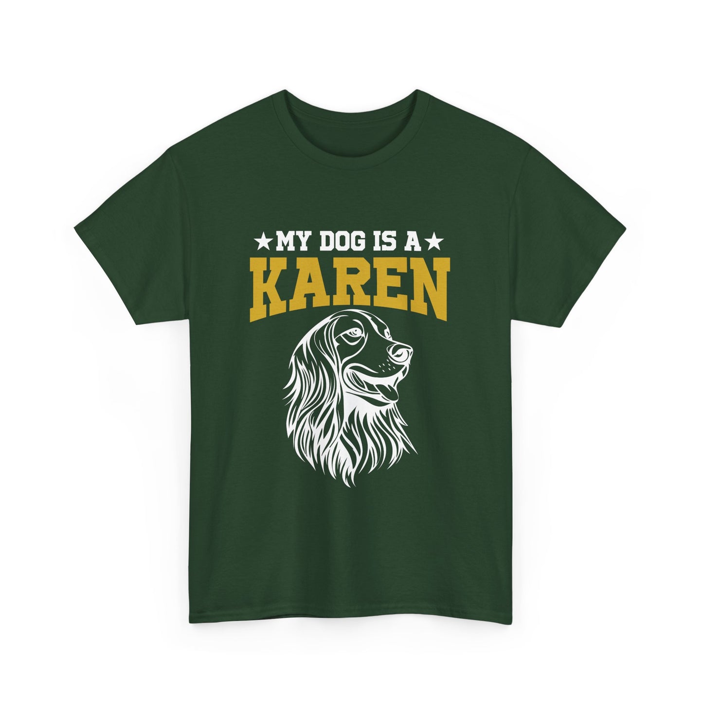 The Karens Collection T-shirts | Unisex Heavy Cotton Tee | My Dog Is A Karen Printify