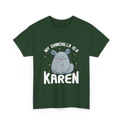 The Karens Collection T-shirts | Unisex Heavy Cotton Tee | My Chingchilla Is A Karen Printify