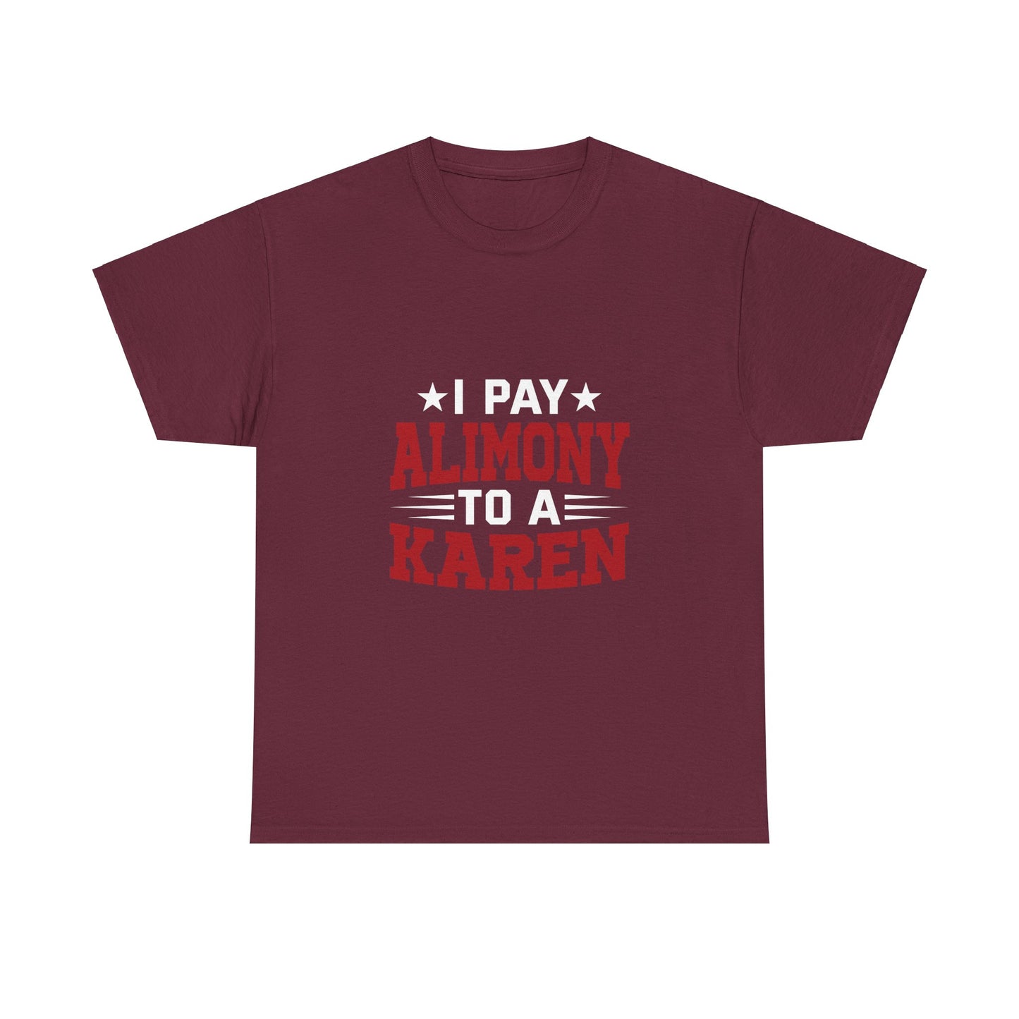 Karen's Collection T-shirt | Unisex Heavy Cotton Tee | I Pay Alimony To A Karen Printify