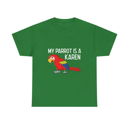 The Karens Collection T-shirts | Unisex Heavy Cotton Tee | My Parrot Is A Karen Printify