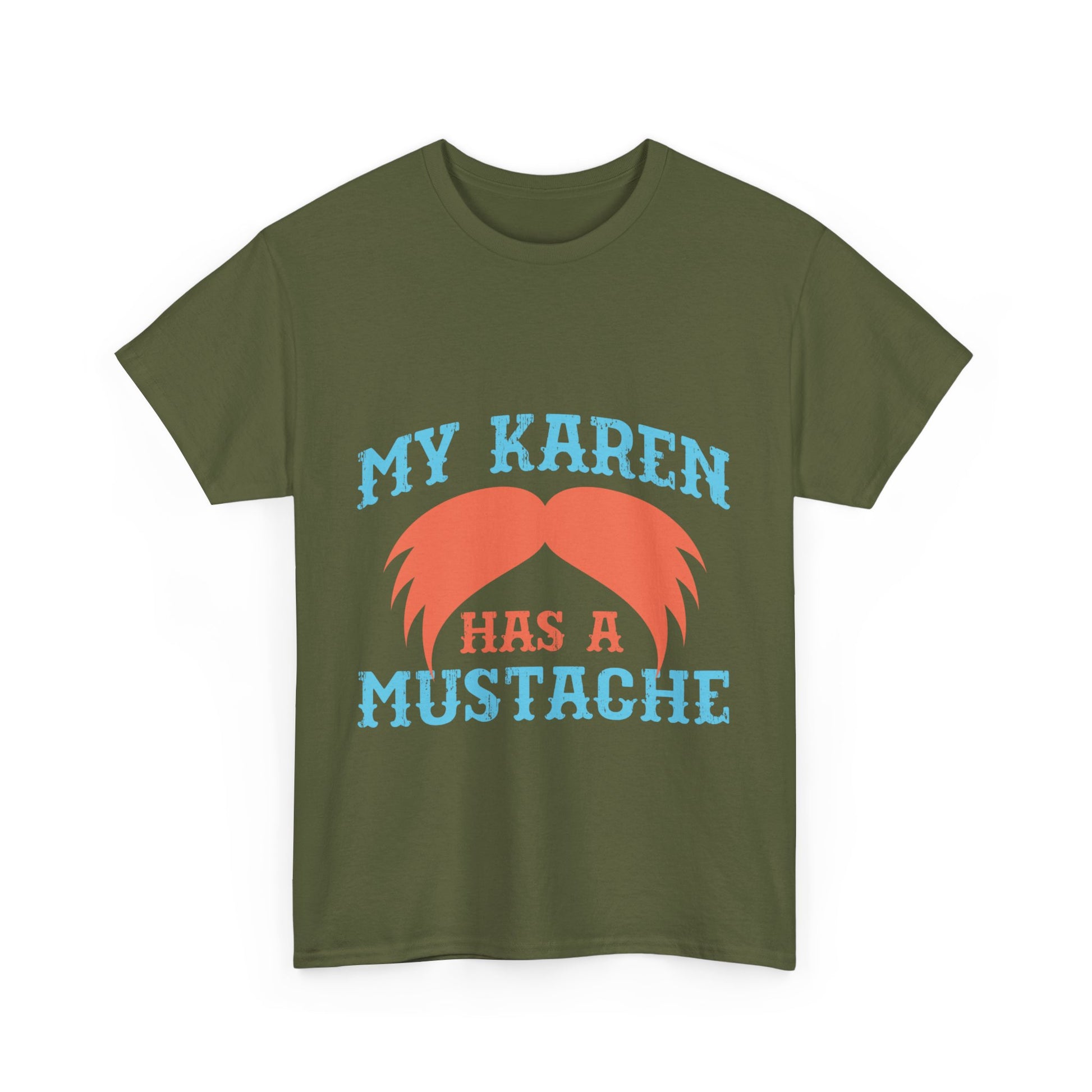 The Karens Collection T-shirts | Unisex Heavy Cotton Tee | My Karen Has A Mustache Printify