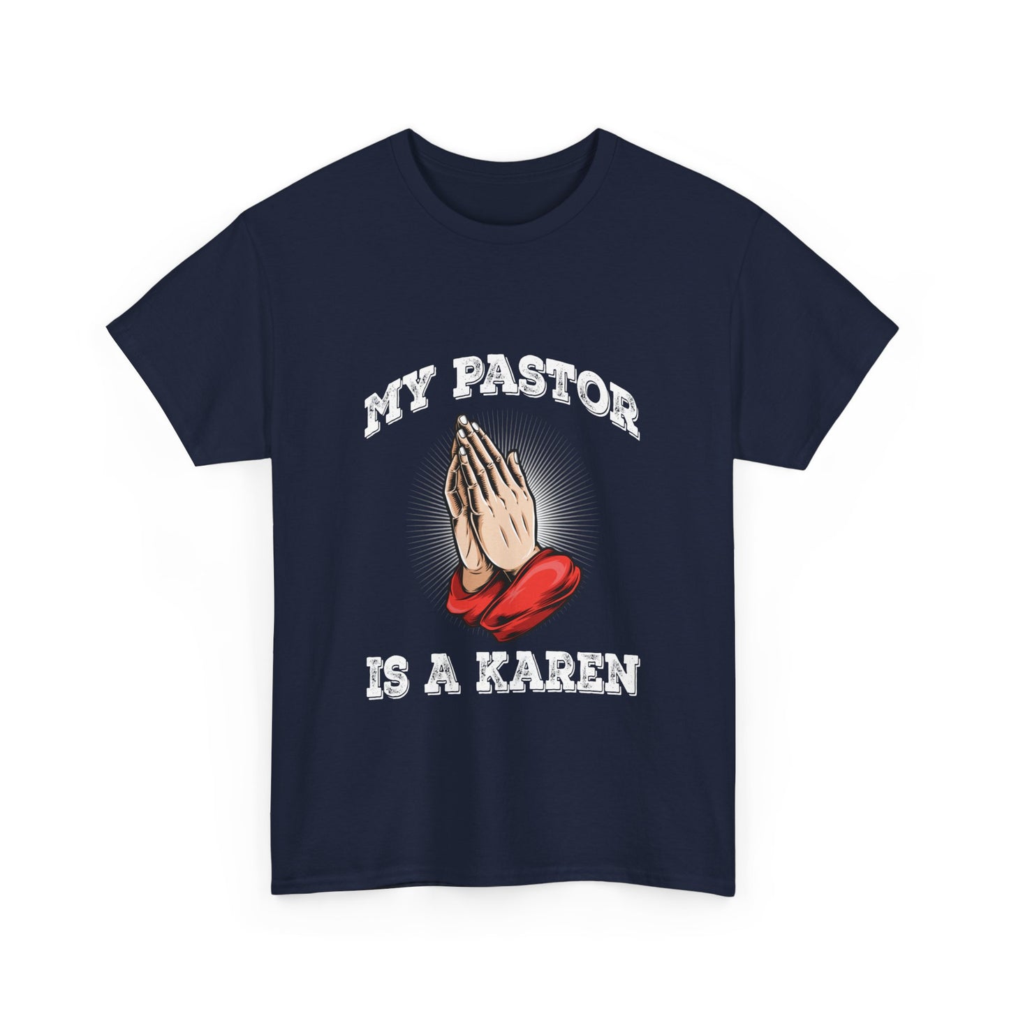 The Karens Collection T-shirts | Unisex Heavy Cotton Tee | My Pastor Is A Karen Printify