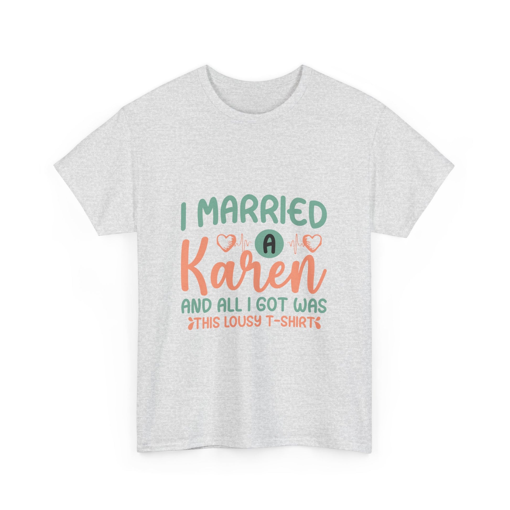 Karen's Collection T-shirt | Unisex Heavy Cotton Tee | I Married A Karen And I Got... Printify