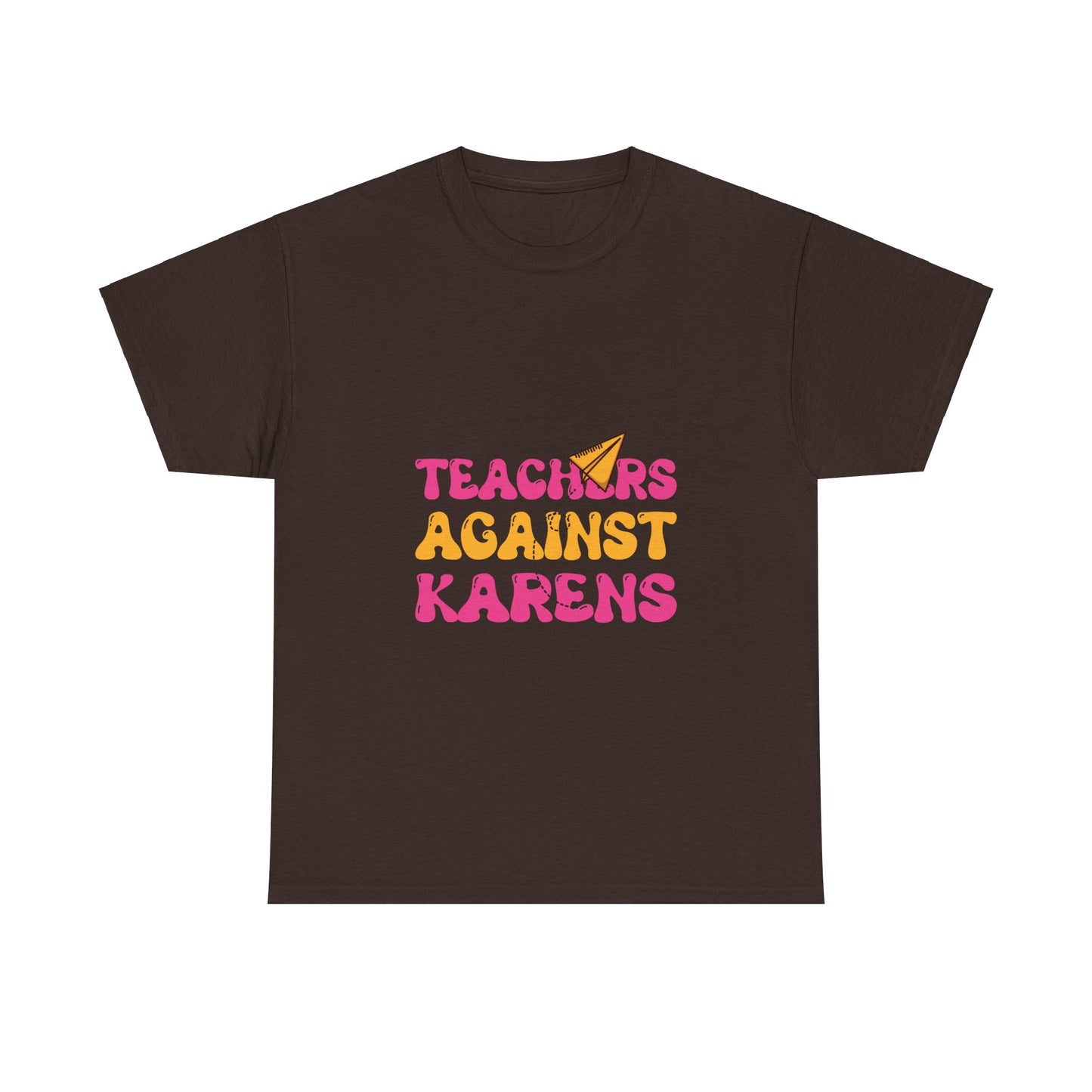 Teacher Gift Humor Tee -Teachers Against Karen