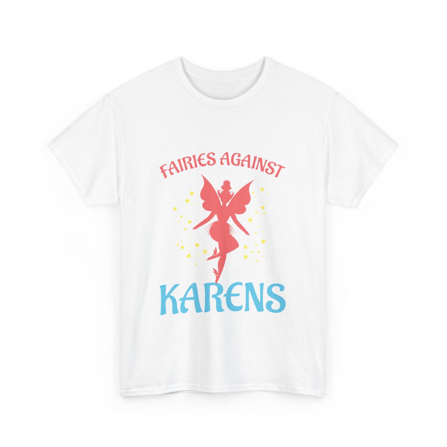 The Karens Collection T-shirts | Unisex Heavy Cotton Tee | Fairies Against Karen Printify