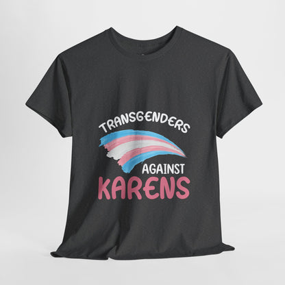 Transgenders Against Karen Funny Humor Novelty T-shirts Printify