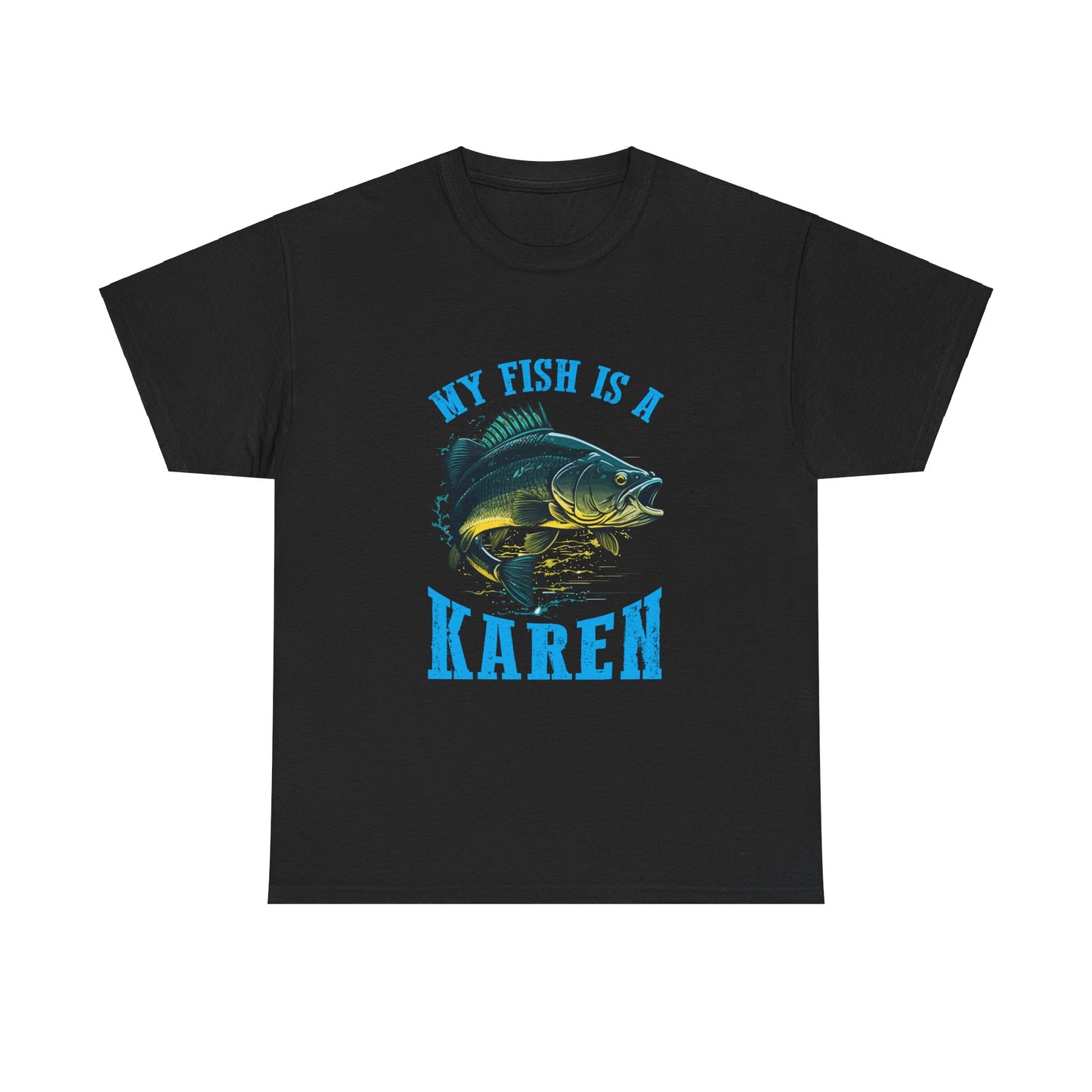 The Karens Collection T-shirts | Unisex Heavy Cotton Tee | My Fish Is A Karen Printify